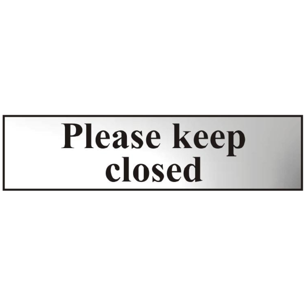ASEC `Please Keep Closed` 200mm x 50mm Chrome Self Adhesive Sign